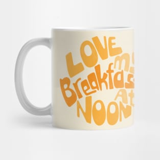 Love My Breakfast At Noon Mug